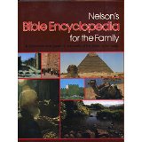 Nelson's Bible Encyclopedia for the Family: A Comprehensive Guide to the World of the Bible
