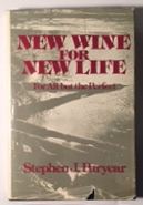 New Wine For New Life: For All but the Perfect