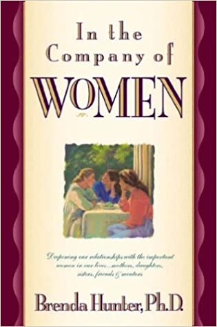 In The Company Of Woman: Deepening Or Relationships With the Important Women in Our Lives.Mothers, Daughters, Sisters, Friends & Mentors