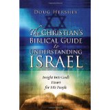 The Christian's Biblical Guide to Understanding Israel: Insight Into God's Heart for His People
