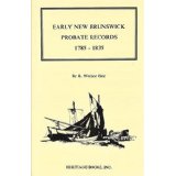 Early New Brunswick (Canada Probate Records 1785-1835)