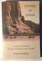Journey to Julissa - A Collection Of Short Stories And Poems