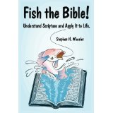 Fish the Bible!: Understand Scripture and Apply It to Life.
