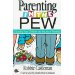 Parenting in the Pew: Guiding Your Children into the Joy of Worship (Children in Public Worship Series)