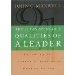 The 21 Indispensable Qualities of a Leader: Becoming the Person Others Will Want to Follow