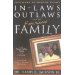 In-laws Outlaws and the Functional Family: A Real-world Guide to Resolving Family Issues