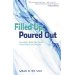 Filled Up, Poured Out: How God's Spirit Can Revive Your Passion and Purpose