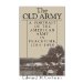 The Old Army: A Portrait of the American Army in Peacetime, 1784-1898