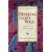 Desiring God's Will: Aligning Our Hearts with the Heart of God
