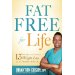 Fat Free For Life: 13 Principles for Guaranteed Weight Loss and Ultimate Health