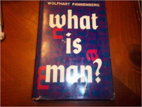 What Is Man Contemporary Anthropology in Theological Perspective