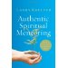 Authentic Spiritual Mentoring: Nurturing Believers Toward Spiritual Maturity