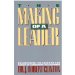 The Making of a Leader: Recognizing the Lessons and Stages of Leadership Development