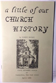 A Little of Our Church History: First Reformed Church of Coxsackie, New York