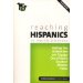 Reaching Hispanics in North America: Helping You Understand and Engage One of God's Greatest Mission Fields