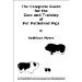 The Complete Guide for the Care and Training of Pet Potbellied Pigs