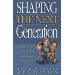 SHAPING THE NEXT GENERATION: Helping Parents Seize Their Brief Window of Opportunity