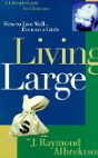 Living Large: How to Live Well. Even on a Little