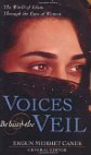 Voices Behind the Veil: The World of Islam Through the Eyes of Women