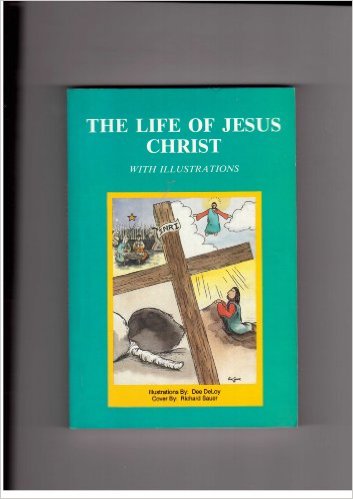 The Life of Jesus Christ (with illustrations)