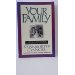Your Family: Biblical Solutions for Raising Children