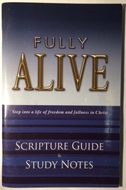 Fully Alive: Step into life of freedom and fullness in Christ (Scripture Guide & Study Notes)