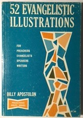 52 Evangelistic Illustrations for Preachers, Evangelists, Speakers and Writers