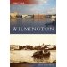 Wilmington (Then & Now)