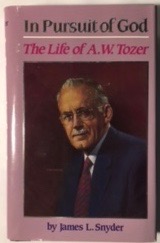 In Pursuit of God: The Life of A. W. Tozer