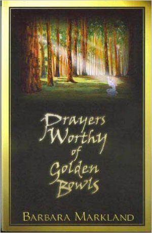 Prayers Worthy of Golden Bowls