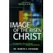 Image of the Risen Christ: Remarkable New Evidence About the Shroud