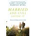 Married And Still Loving It: The Joys and Challenges of the Second Half