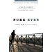 Pure Eyes: A Man's Guide to Sexual Integrity (XXXChurch.com Resource)