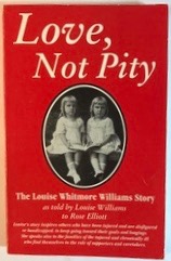 Love, Not Pity: The Louise Whitmore Williams Story