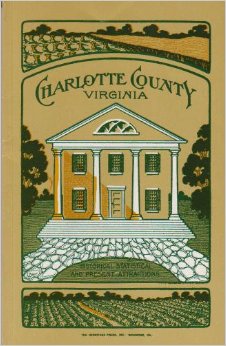 Charlotte County Virginia: Historical, Statistical and Present Attractions