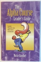 The Alpha Course Leader's Guide (Leader Training and Discussion Guidelines)