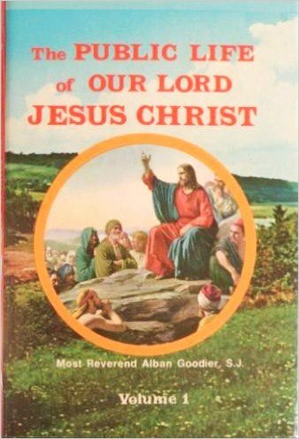 The Public Life of Our Lord Jesus Christ, Volume 1