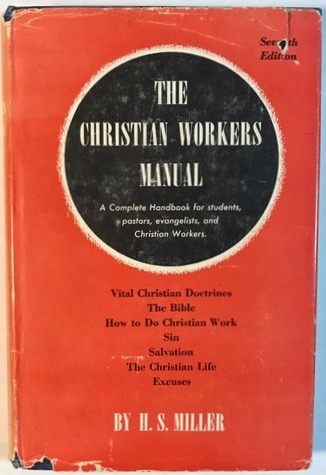The Christian Workers Manual: A Complete Handbook for Students, Pastors, Evangelists, and Christian Workers