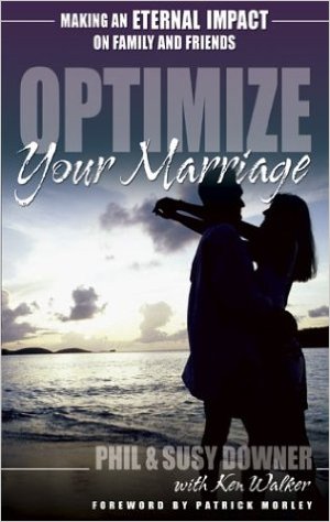 Optimize Your Marriage: Make an Eternal Impact on Family and Friends