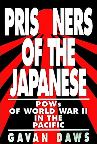 Prisoners of the Japanese: POWs of World War II in the Pacific
