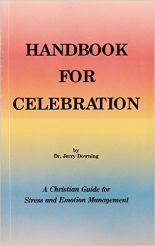 Handbook for Celebration: A Christian Guide for Stress and Emotional Management