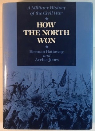 How the North Won: A Military History of the Civil War