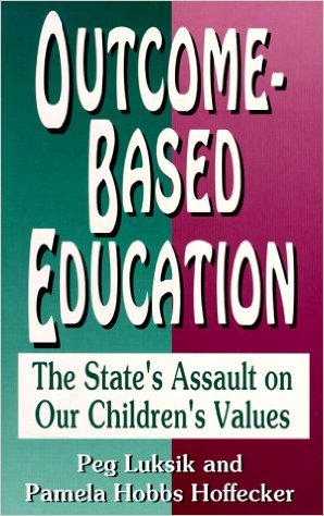 Outcome Based Education: The State's Assault on Our Children's Values