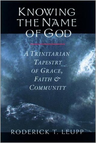 Knowing the Name of God: A Trinitarian Tapestry of Grace, Faith & Community