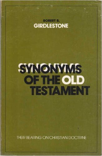 Synonyms of the Old Testament: Their Bearing on Christian Doctrine
