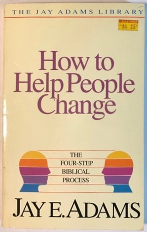 How to Help People Change: The Four-Step Biblical Process