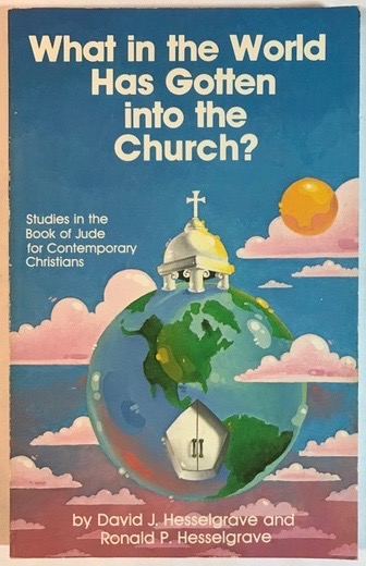 What in the World Has Gotten into the Church Studies in the Book of Jude for Contemporary Christians