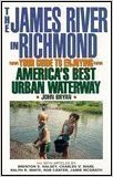 The James River in Richmond: Your Guide to Enjoying America's Best Urban Waterway