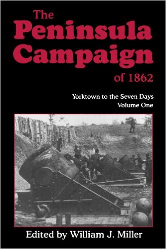 The Peninsula Campaign Of 1862: Yorktown To The Seven Days, Vol. One