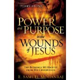 Power and Purpose in the Wound of Jesus: The Blessings We Receive From His Crucifixion
